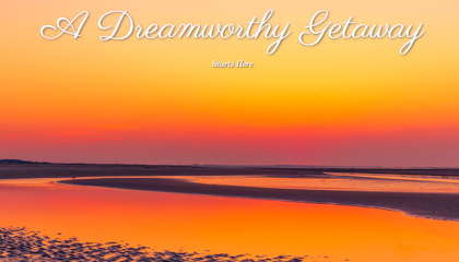 A Dreamworthy Getaway