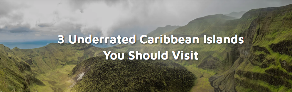 3 Underrated Caribbean Islands You Should Visit